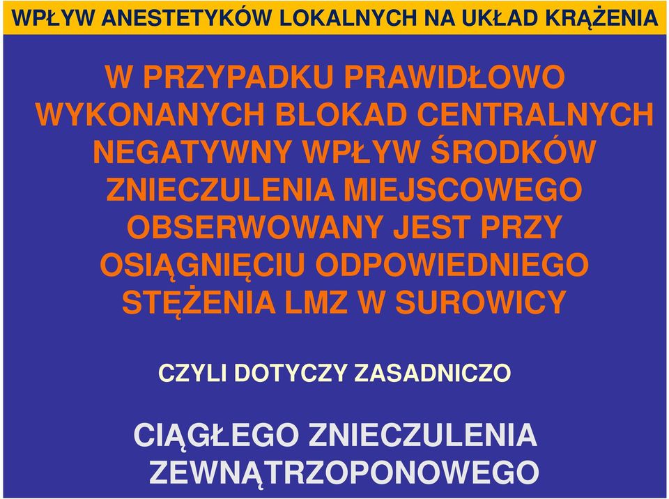 MIEJSCOWEGO OBSERWOWANY JEST PRZY OSIĄGNIĘCIU ODPOWIEDNIEGO STĘŻENIA