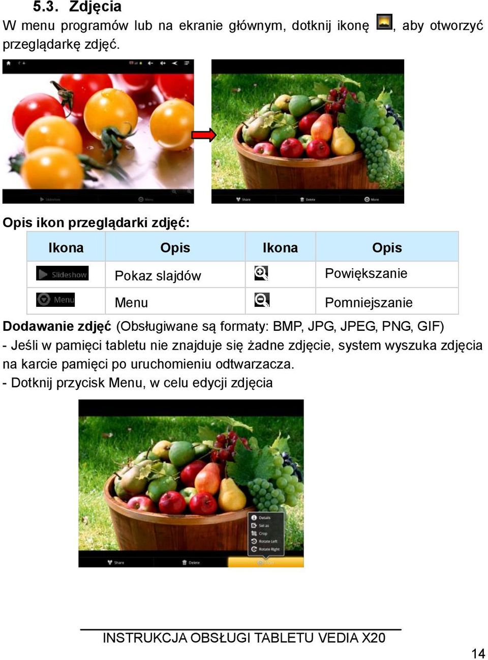 Pomniejszanie Dodawanie zdjęć (Obsługiwane są formaty: BMP, JPG, JPEG, PNG, GIF) - Jeśli w pamięci tabletu nie