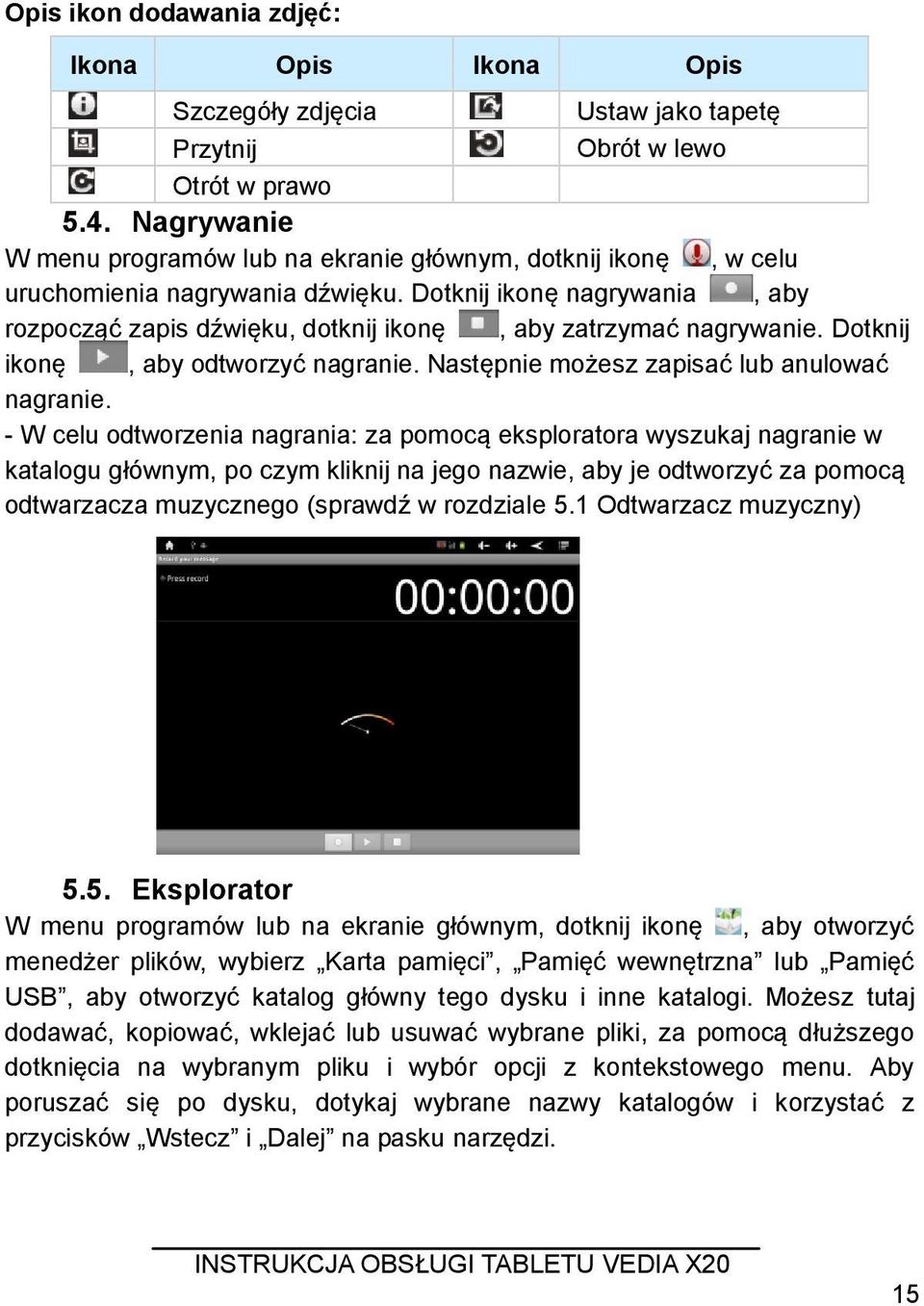 Dotknij ikonę nagrywania, aby rozpocząć zapis dźwięku, dotknij ikonę, aby zatrzymać nagrywanie. Dotknij ikonę, aby odtworzyć nagranie. Następnie możesz zapisać lub anulować nagranie.