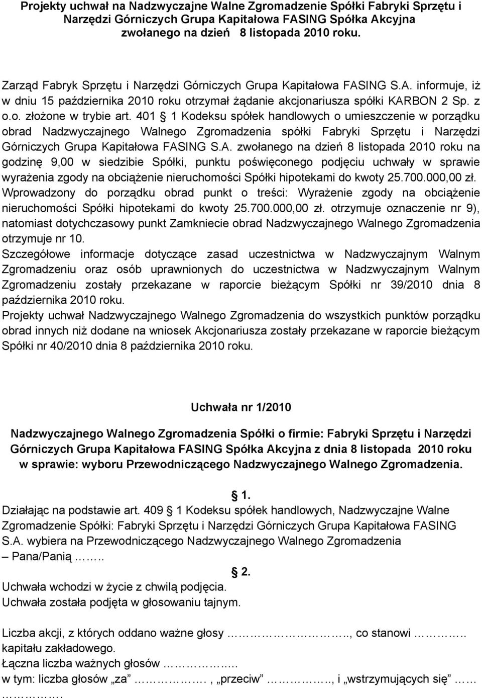 401 1 Kodeksu spółek handlowych o umieszczenie w porządku obrad Nadzwyczajnego Walnego Zgromadzenia spółki Fabryki Sprzętu i Narzędzi Górniczych Grupa Kapitałowa FAS