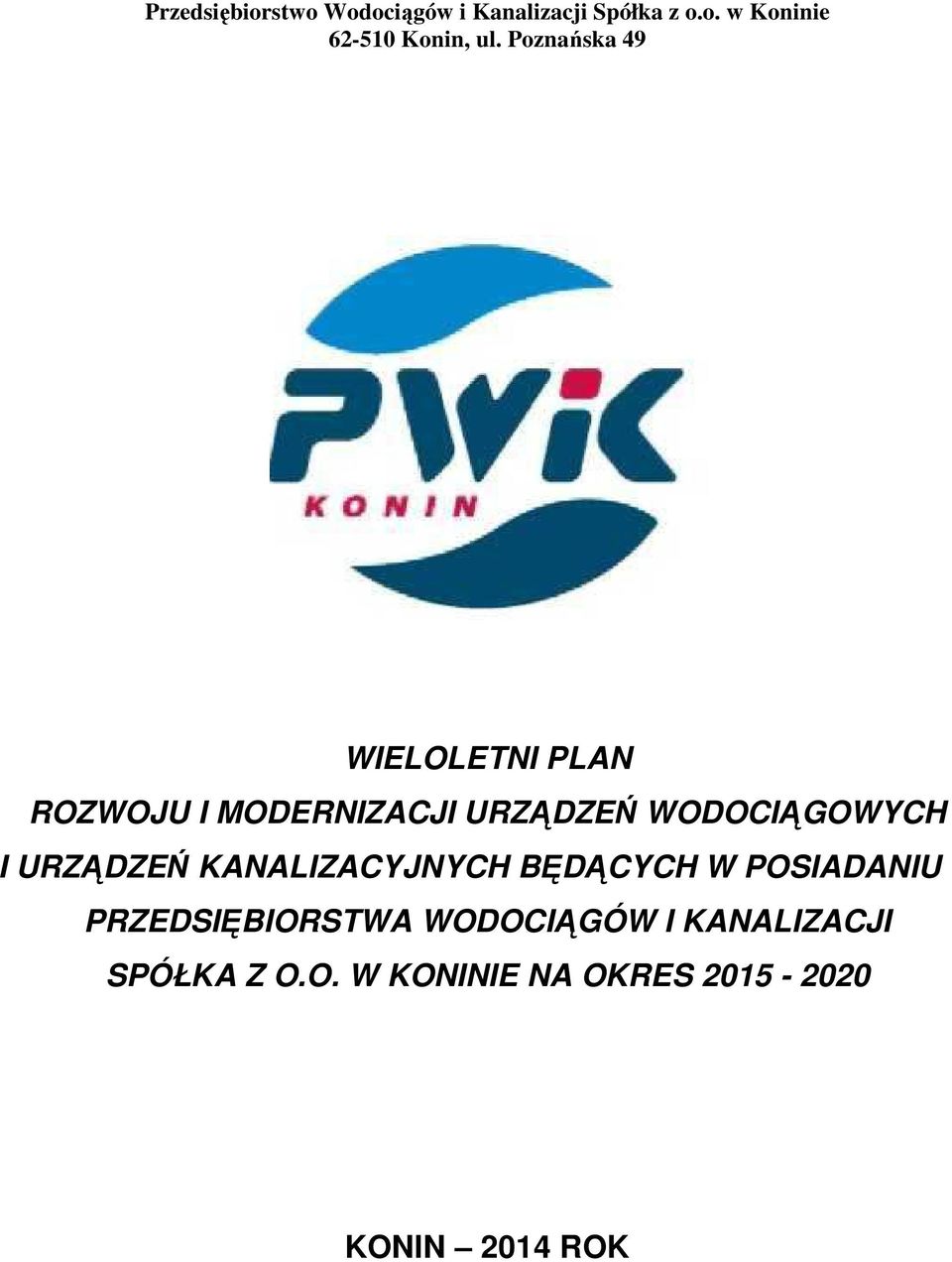 URZĄDZEŃ KANALIZACYJNYCH BĘDĄCYCH W POSIADANIU PRZEDSIĘBIORSTWA WODOCIĄGÓW I