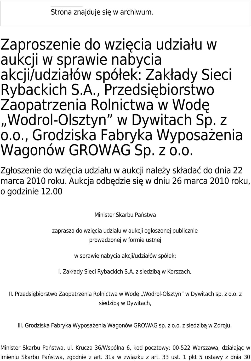 Aukcja odbędzie się w dniu 26 marca 2010 roku, o godzinie 12.