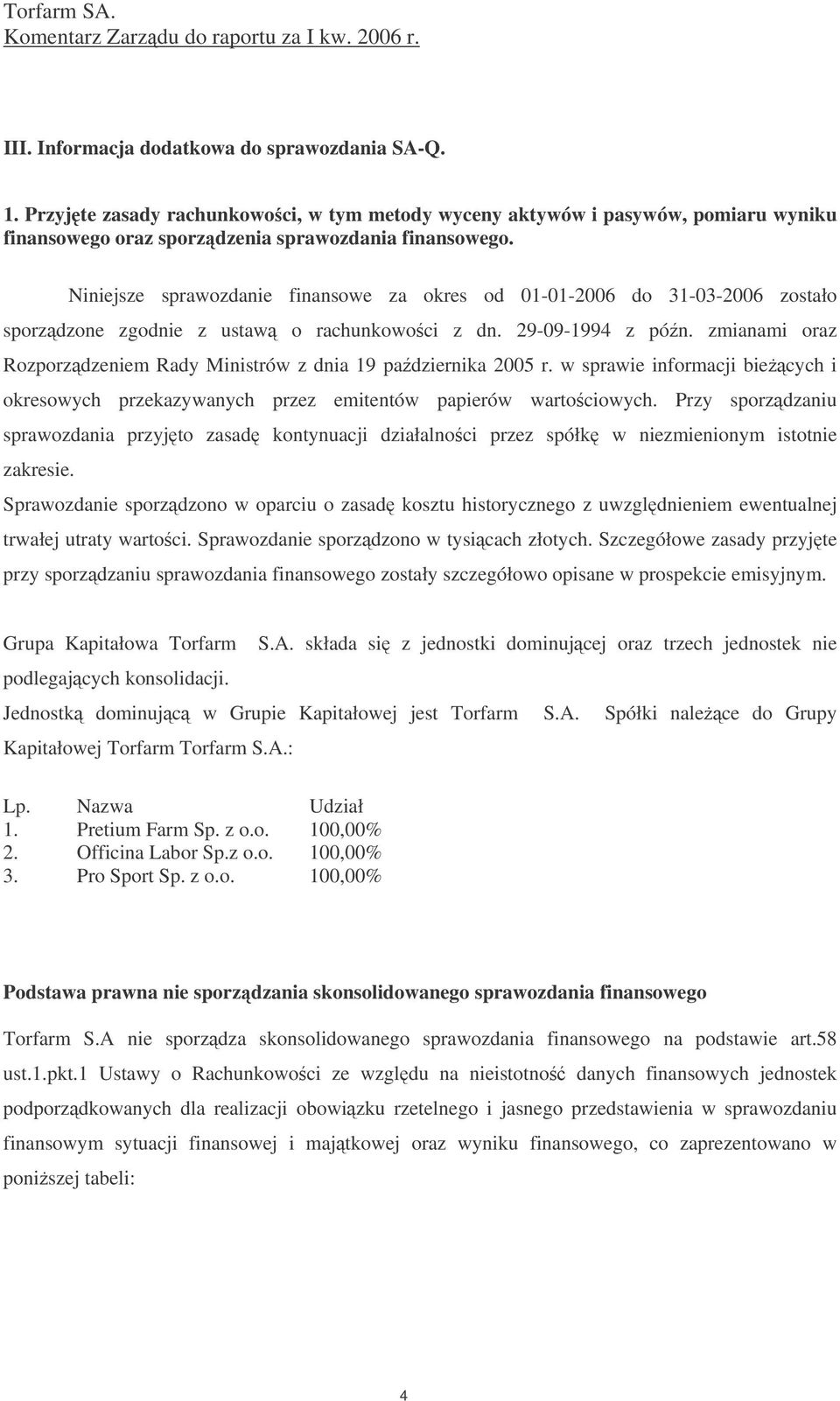 zmianami oraz Rozporzdzeniem Rady Ministrów z dnia 19 padziernika 2005 r. w sprawie informacji biecych i okresowych przekazywanych przez emitentów papierów wartociowych.