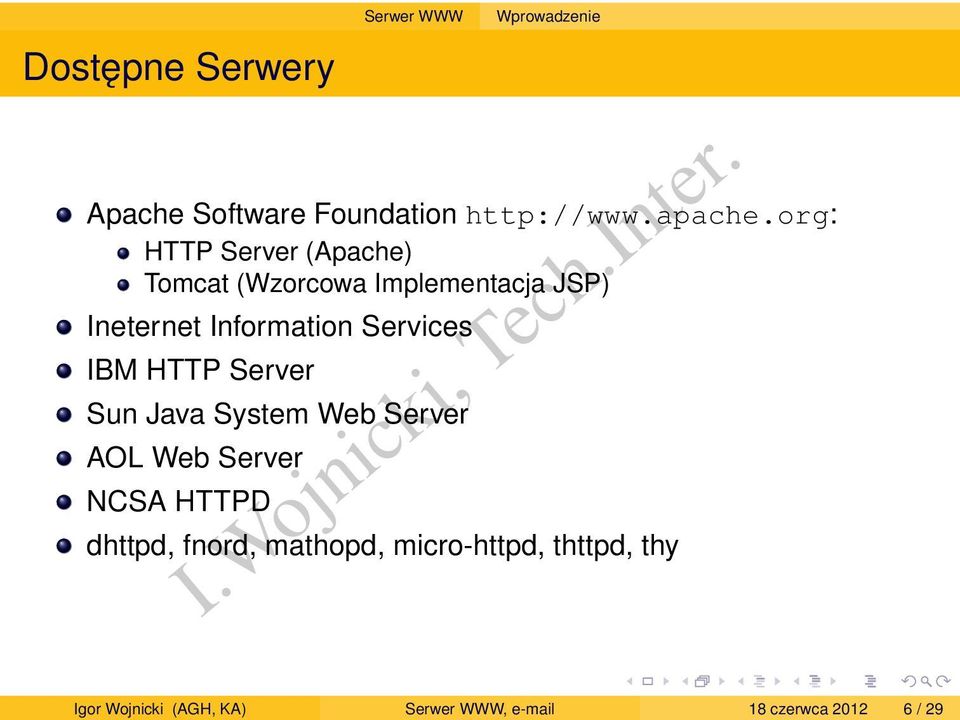 org: HTTP Server (Apache) Tomcat (Wzorcowa Implementacja JSP) Ineternet Information