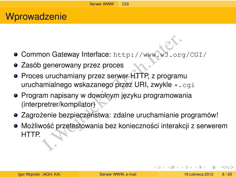 org/cgi/ Zasób generowany przez proces Proces uruchamiany przez serwer HTTP, z programu uruchamialnego wskazanego