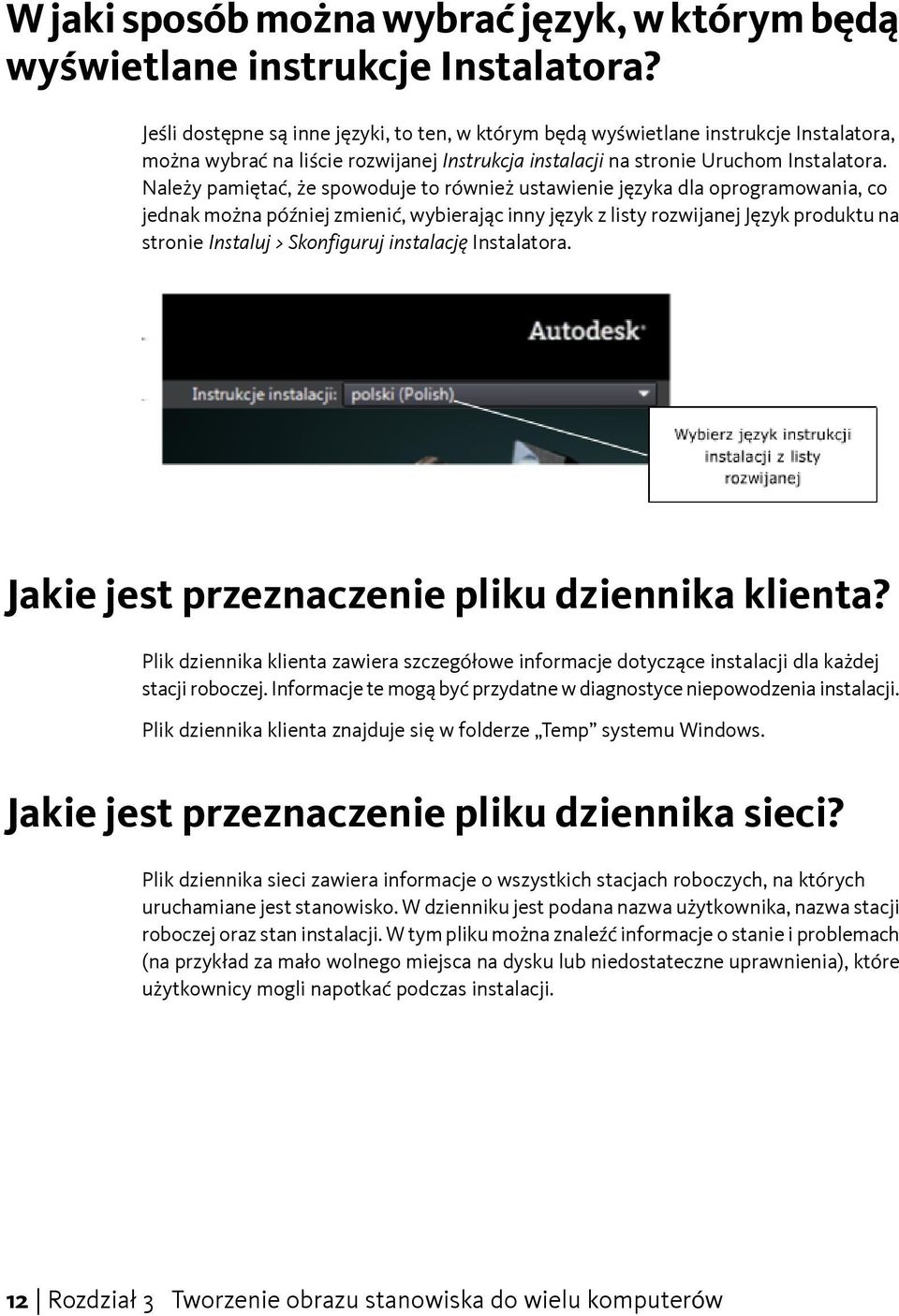 Należy pamiętać, że spowoduje to również ustawienie języka dla oprogramowania, co jednak można później zmienić, wybierając inny język z listy rozwijanej Język produktu na stronie Instaluj >