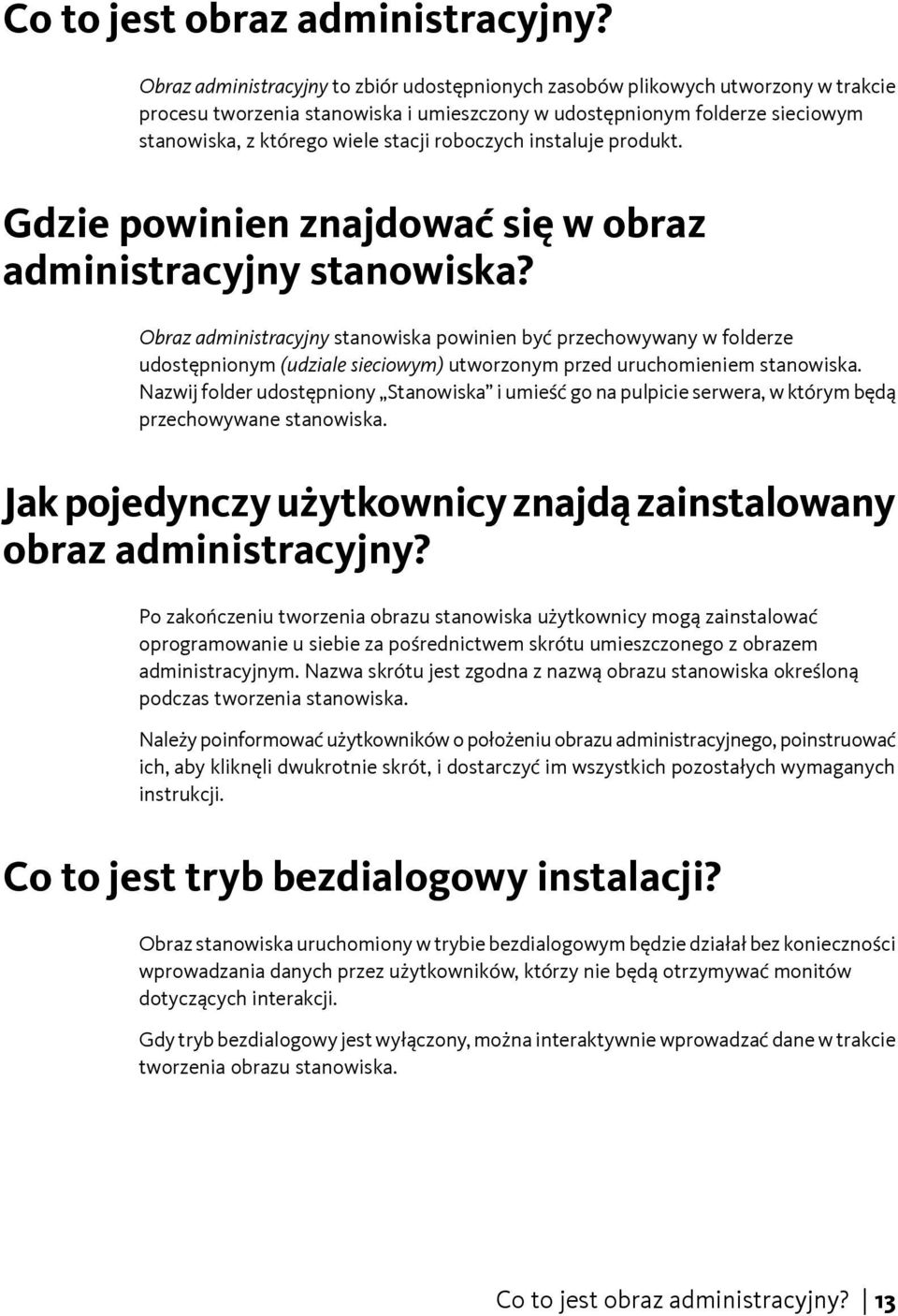 roboczych instaluje produkt. Gdzie powinien znajdować się w obraz administracyjny stanowiska?