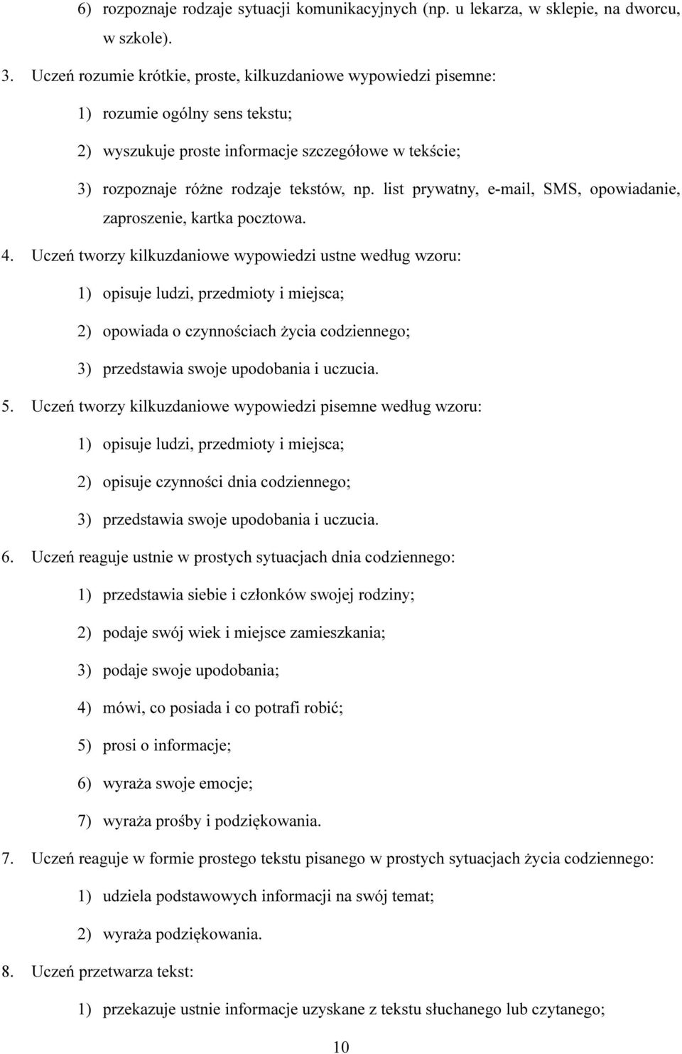 list prywatny, e-mail, SMS, opowiadanie, zaproszenie, kartka pocztowa. 4.