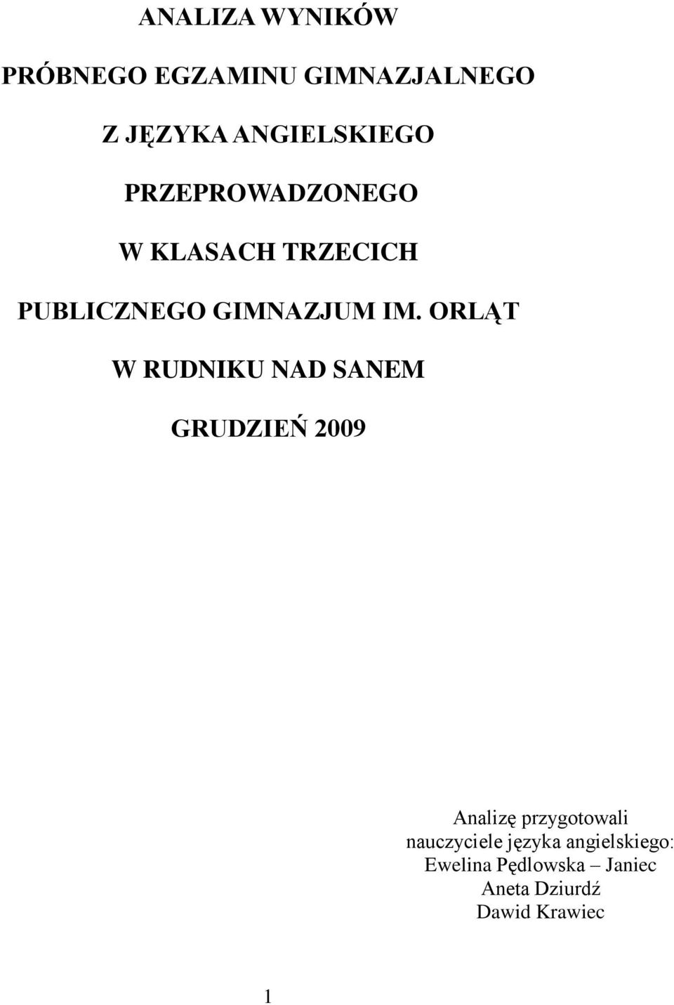 ORLĄT W RUDNIKU NAD SANEM GRUDZIEŃ 2009 Analizę przygotowali