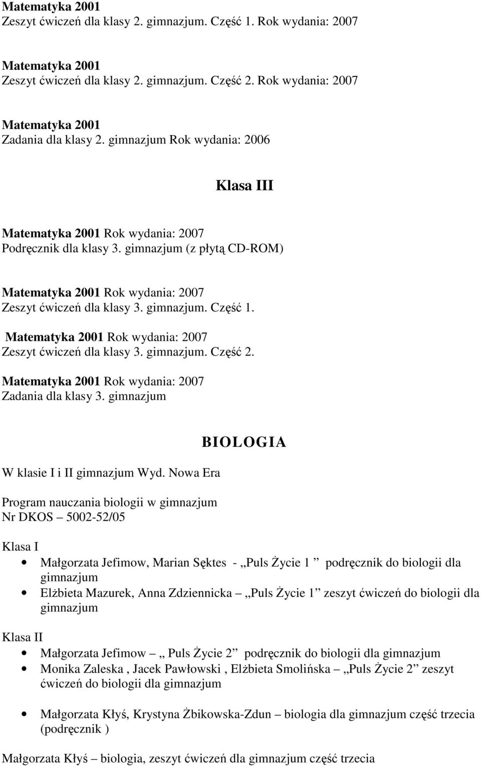 Zadania dla klasy 3. gimnazjum W klasie I i II gimnazjum Wyd.