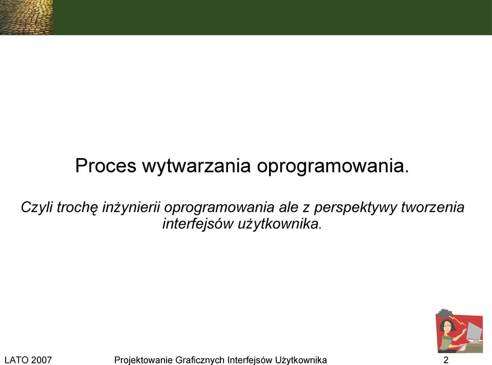perspektywy tworzenia interfejsów użytkownika.