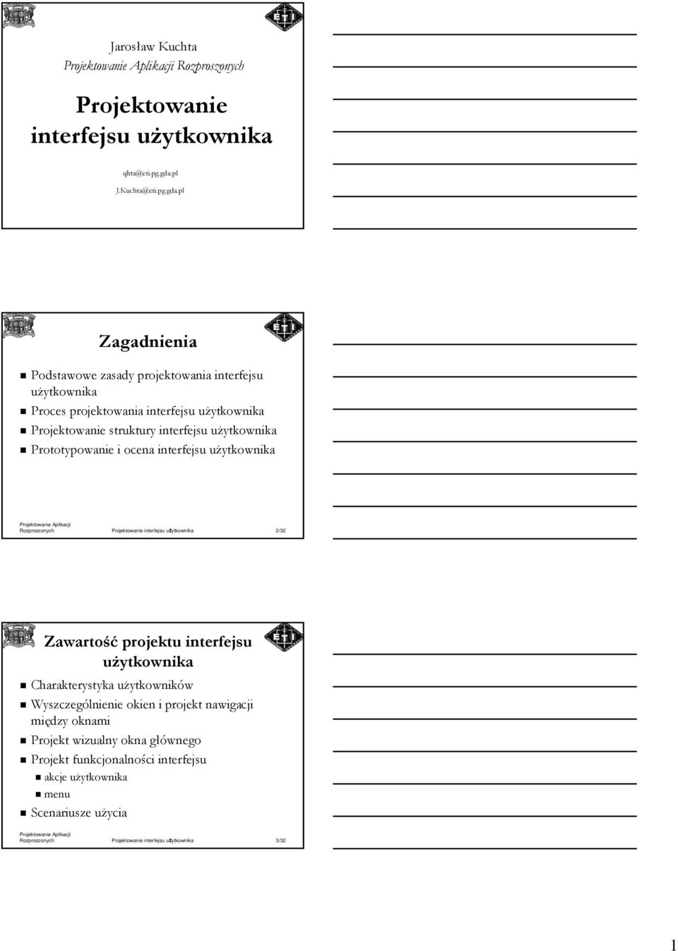 pl Zagadnienia Podstawowe zasady projektowania interfejsu uŝytkownika Proces projektowania interfejsu uŝytkownikau Projektowanie struktury