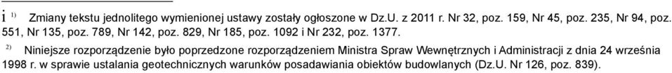 1377. 2) Niniejsze rozporządzenie było poprzedzone rozporządzeniem Ministra Spraw Wewnętrznych i Administracji