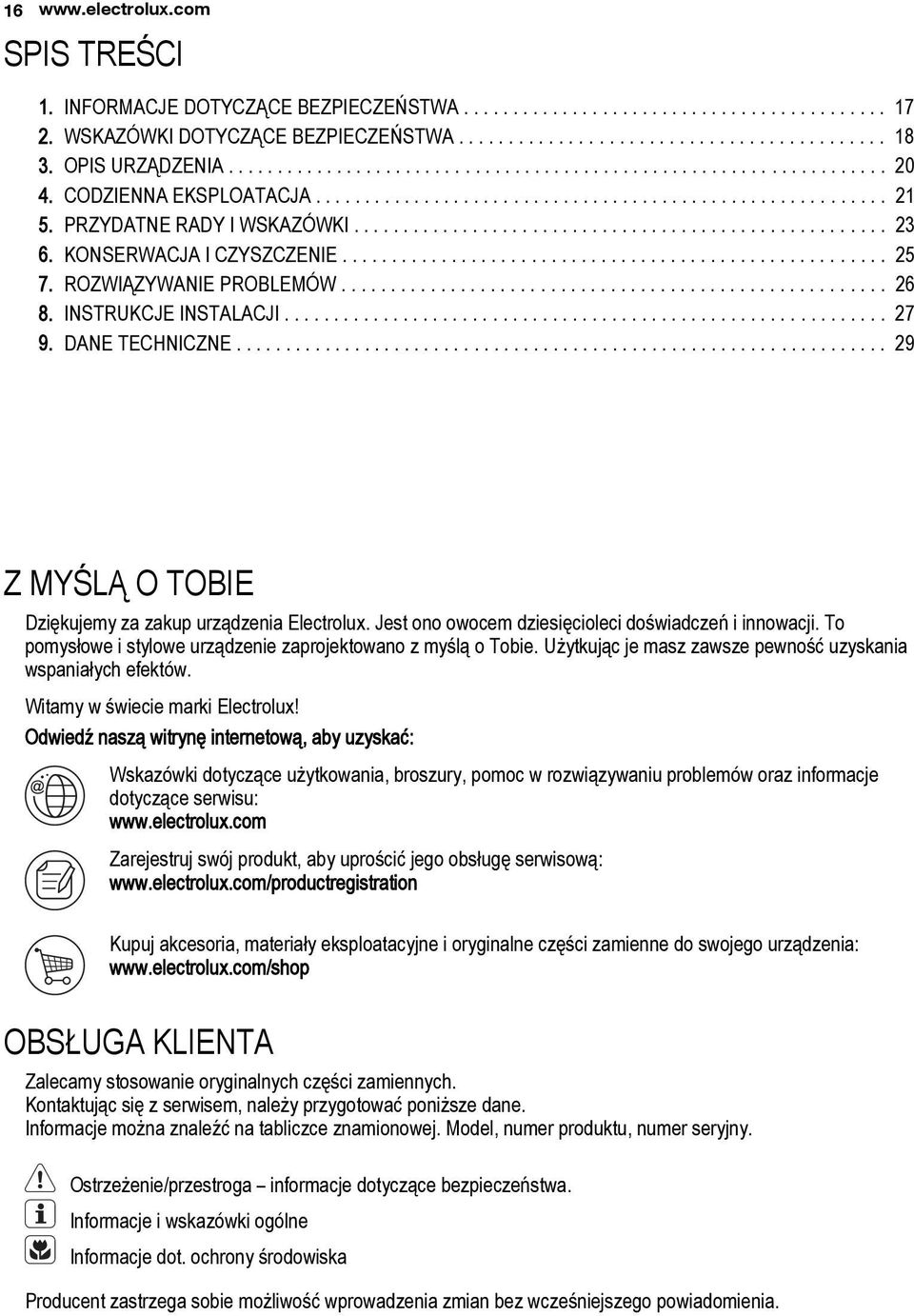 PRZYDATNE RADY I WSKAZÓWKI...................................................... 23 6. KONSERWACJA I CZYSZCZENIE....................................................... 25 7. ROZWIĄZYWANIE PROBLEMÓW.