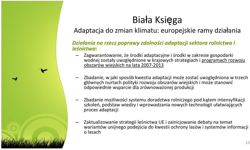 trzech głównych nurtach polityki rozwoju obszarów wiejskich i może stanowić odpowiednie wsparcie dla zrównoważonej produkcji Zbadanie możliwości systemu doradztwa rolniczego pod kątem intensyfikacji