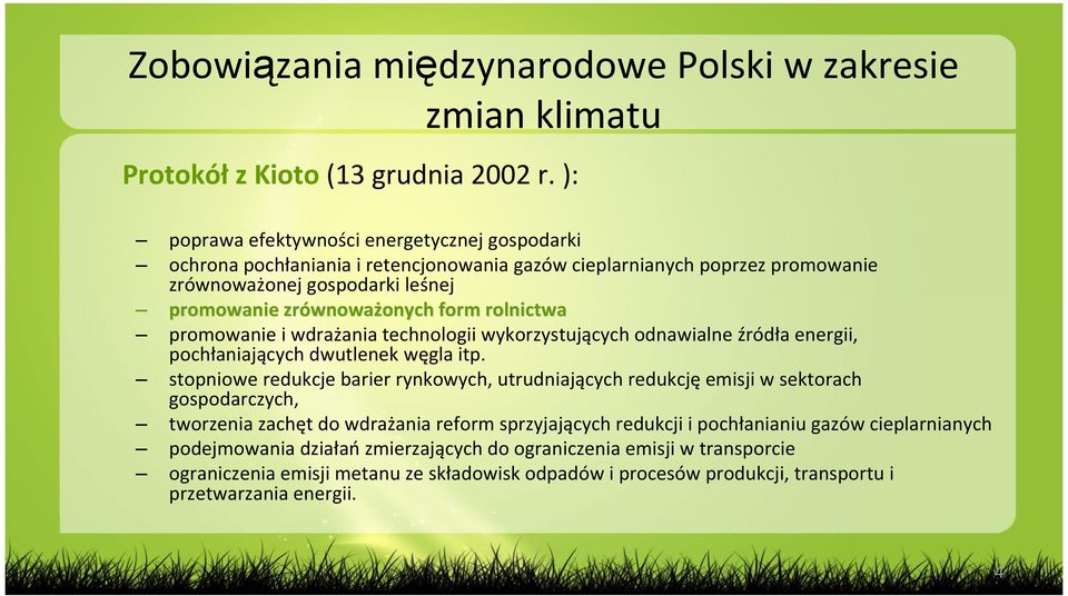 form rolnictwa promowanie i wdrażania technologii wykorzystujących odnawialne źródła energii, pochłaniających dwutlenek węgla itp.