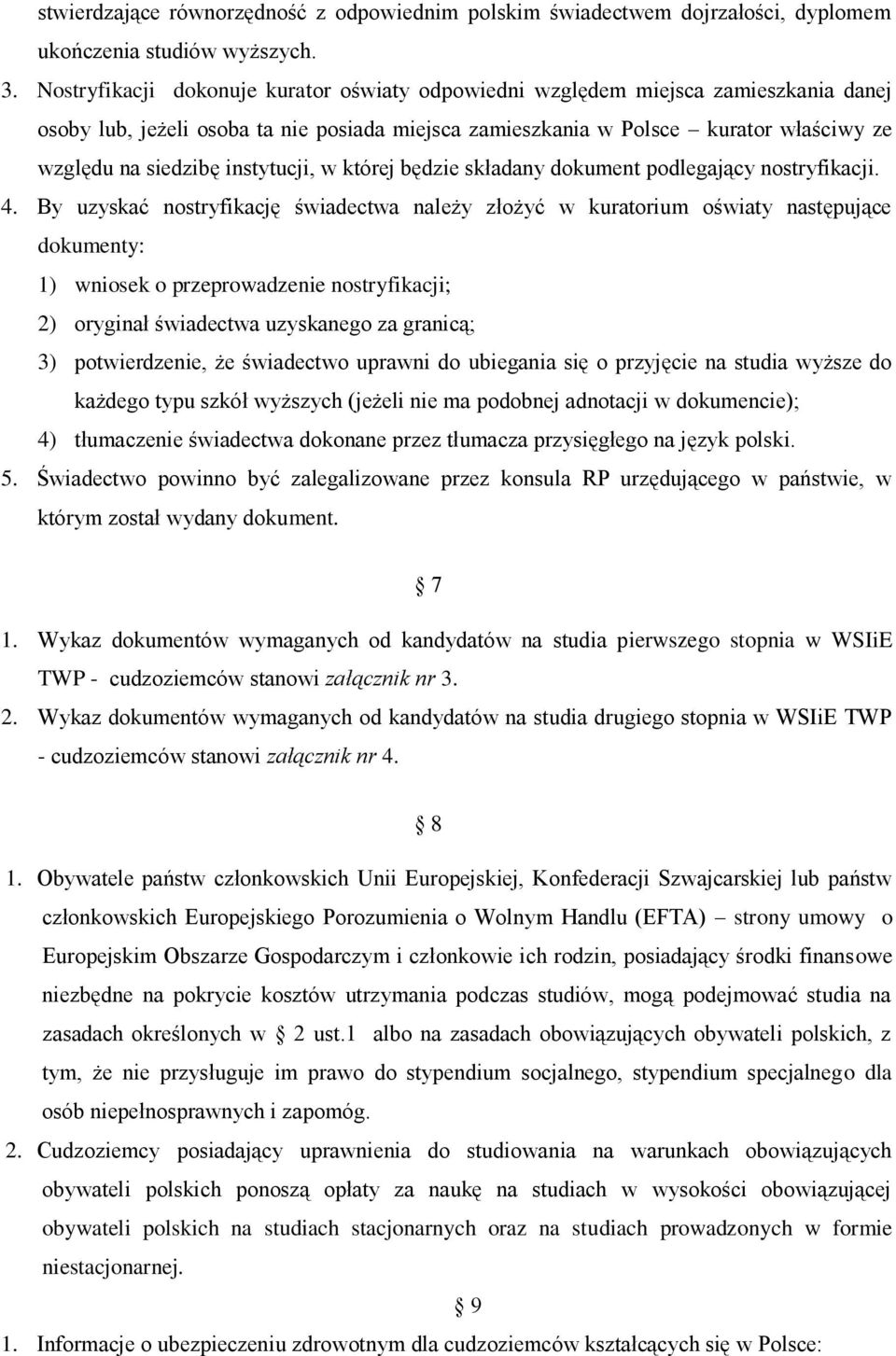 instytucji, w której będzie składany dokument podlegający nostryfikacji. 4.