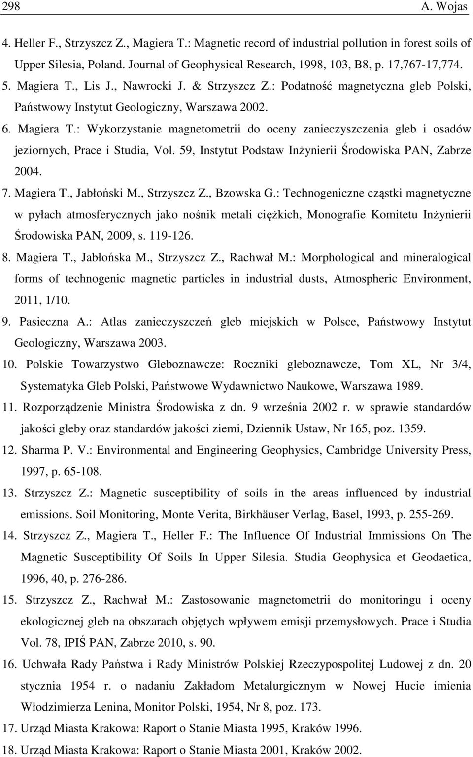 59, Instytut Podstaw Inżynierii Środowiska PAN, Zabrze 004. 7. Magiera T., Jabłoński M., Strzyszcz Z., Bzowska G.