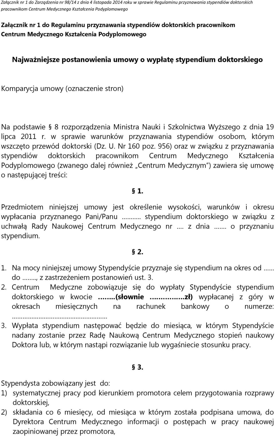 w sprawie warunków przyznawania stypendiów osobom, którym wszczęto przewód doktorski (Dz. U. Nr 160 poz.