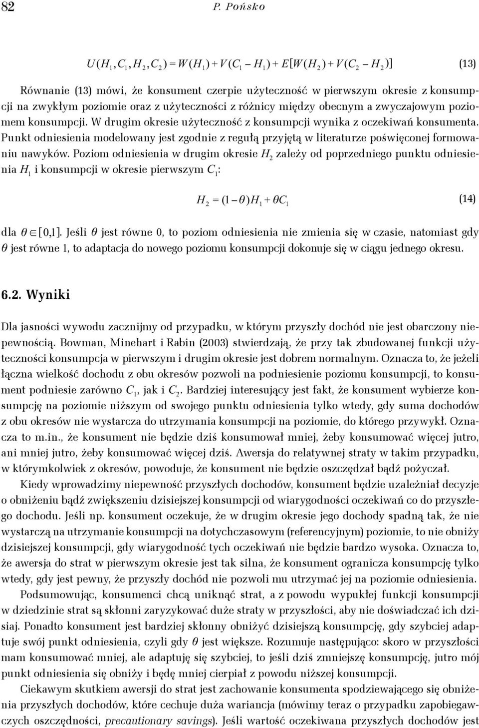 x < U W ' x ' x 4 lim L > 4 lim x x L > U ' x [ W ' x W 3 5 Dla ka dego > p > x > i y < akiego 5 Dla ka e dego px > p p> y x > p i y x< akiego p e y px < p y p x Równanie 3 mówi θ że konumen θ czepie