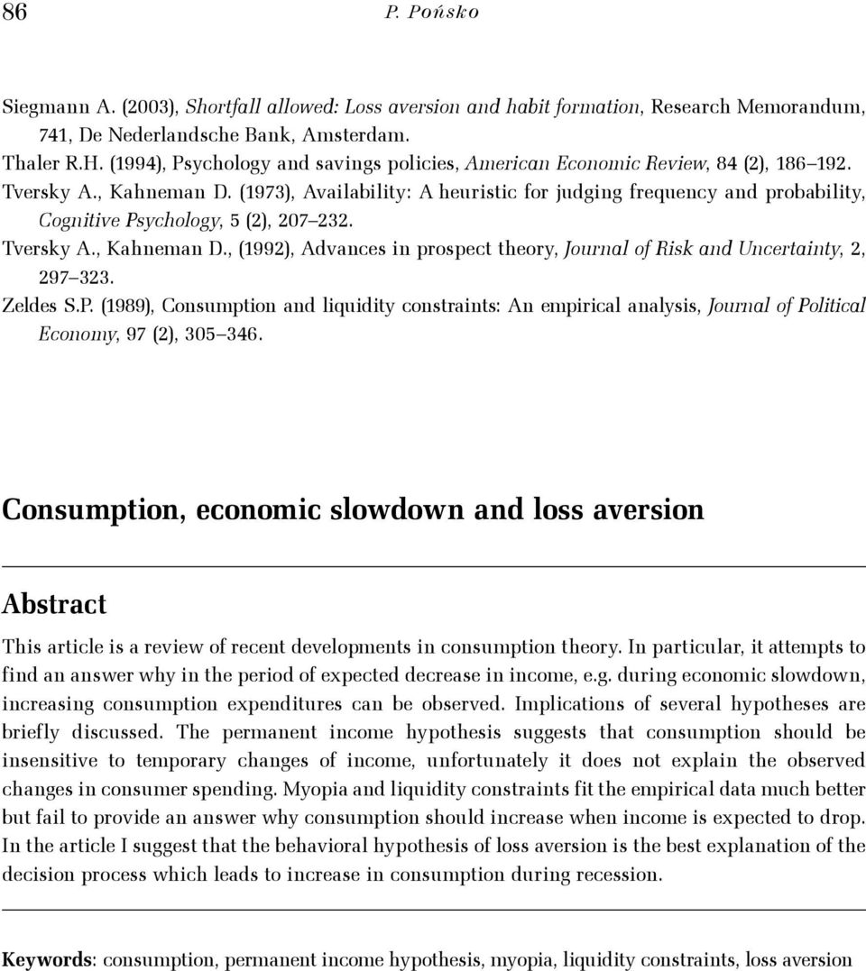 empiical analyi Jounal of Poliical conomy 97 35 346 onumpion economic lowdown and lo aveion bac hi aicle i a eview of ecen developmen in conumpion heoy In paicula i aemp o find an anwe why in he