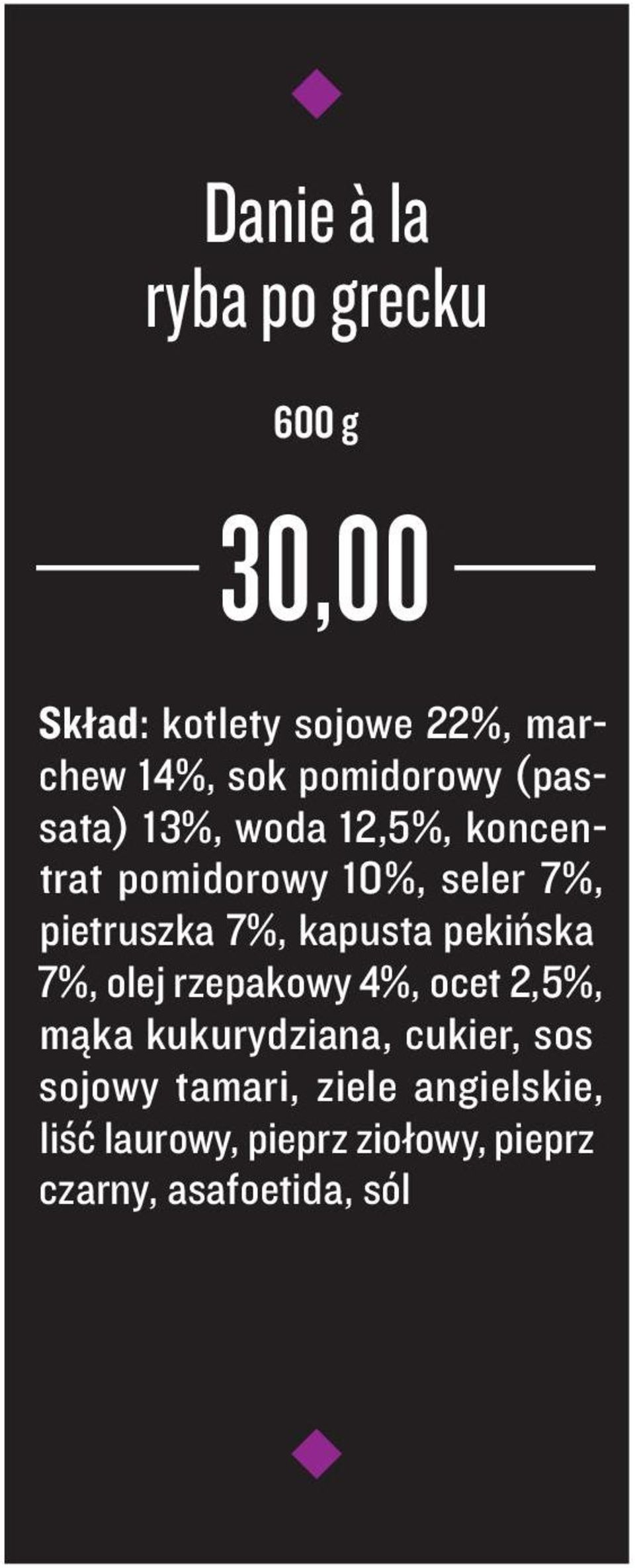 7%, kapusta pekińska 7%, olej rzepakowy 4%, ocet 2,5%, mąka kukurydziana, cukier, sos