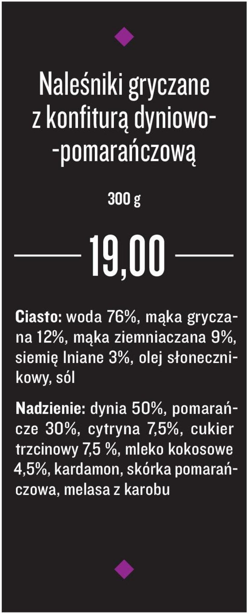 słonecznikowy, sól Nadzienie: dynia 50%, pomarańcze 30%, cytryna 7,5%, cukier