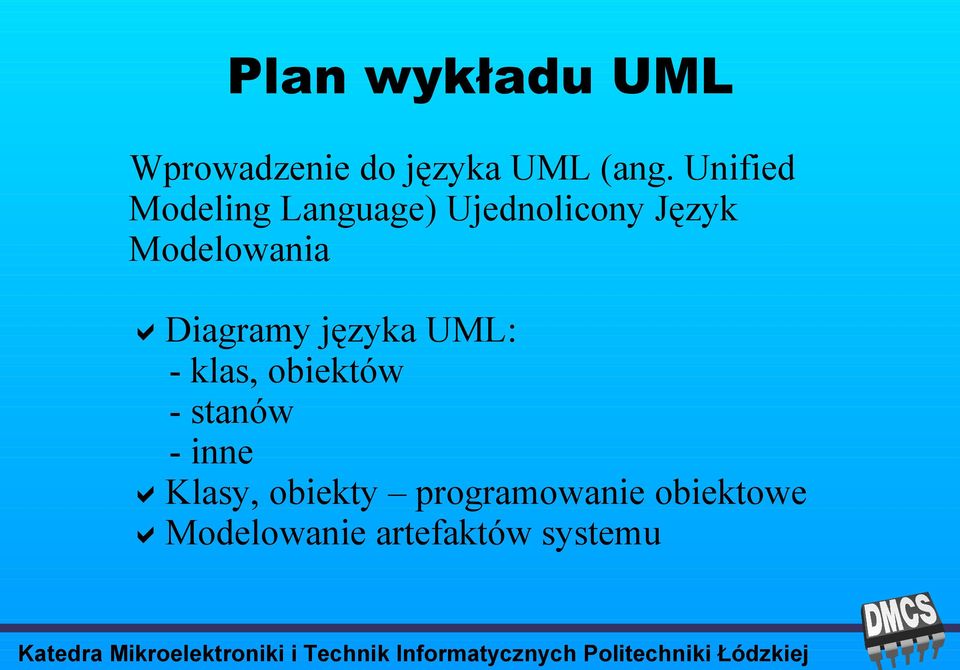 adiagramy języka UML: - klas, obiektów - stanów - inne