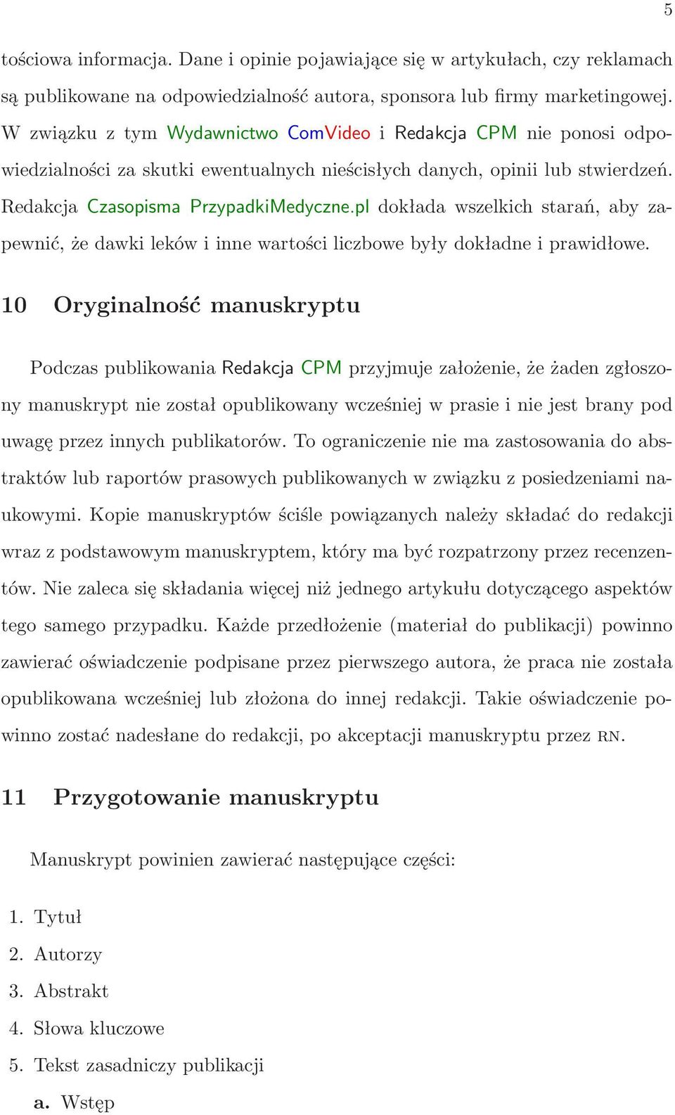 pl dokłada wszelkich starań, aby zapewnić, że dawki leków i inne wartości liczbowe były dokładne i prawidłowe.