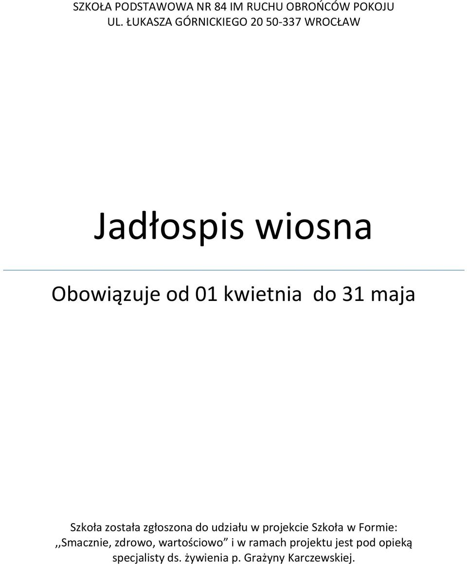 do 31 maja Szkoła została zgłoszona do udziału w projekcie Szkoła w