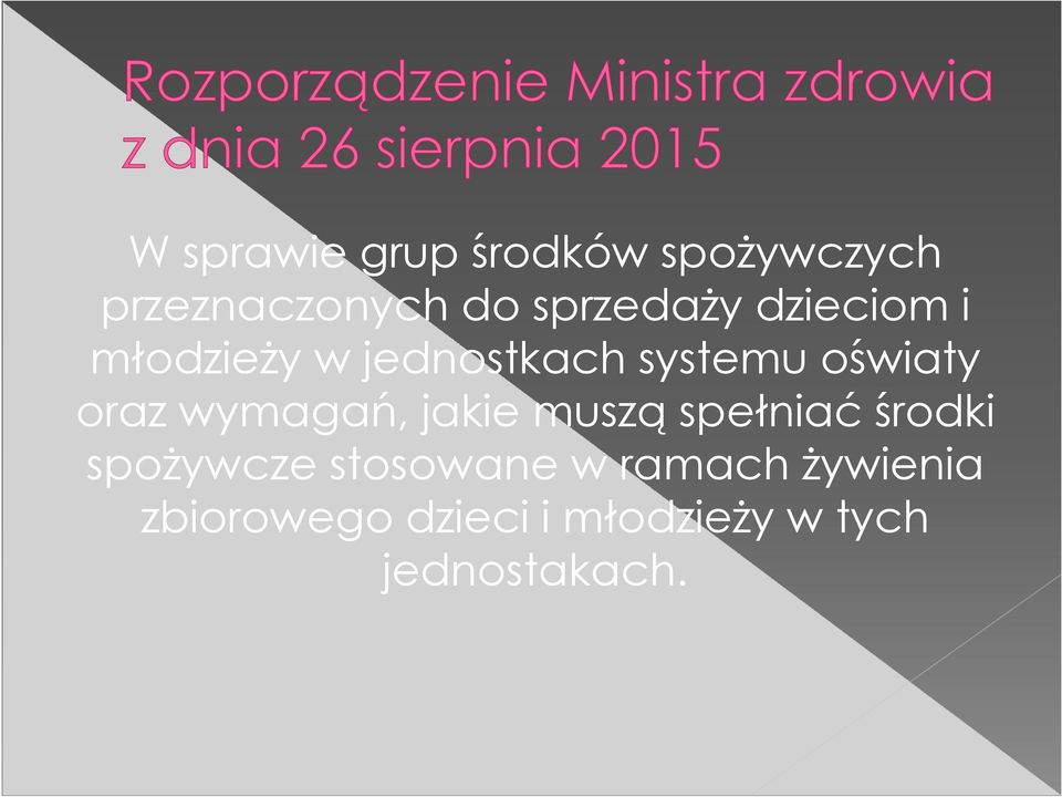 oraz wymagań, jakie muszą spełniać środki spożywcze