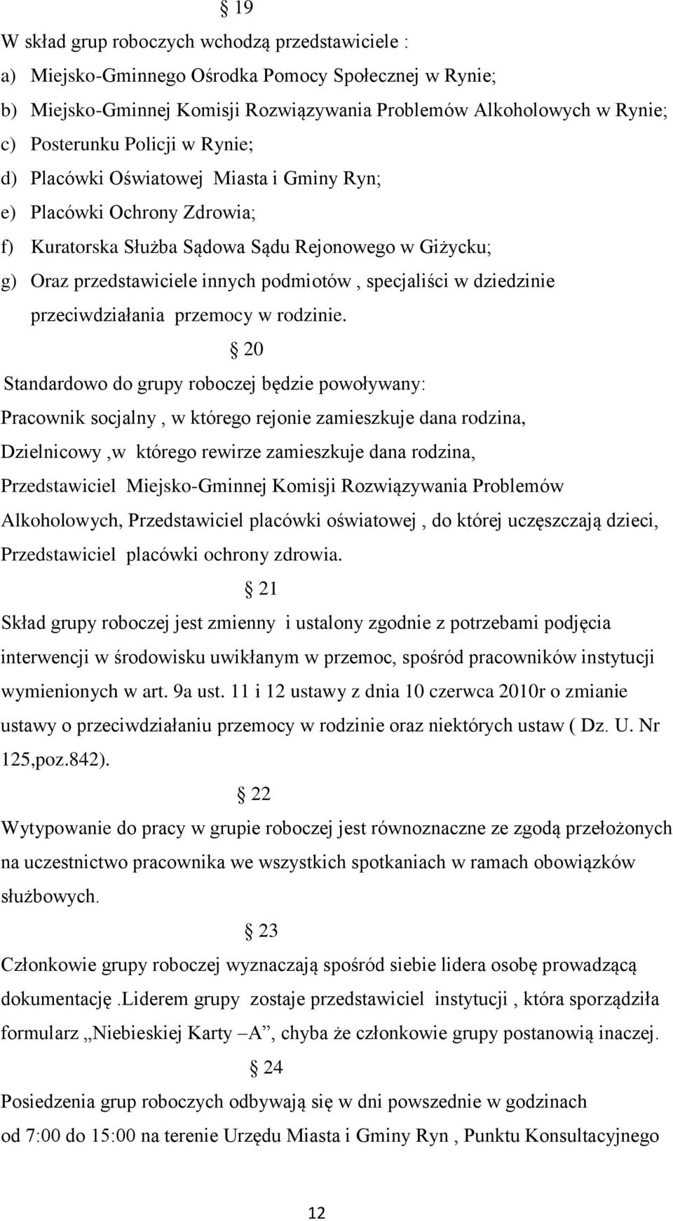 dziedzinie przeciwdziałania przemocy w rodzinie.