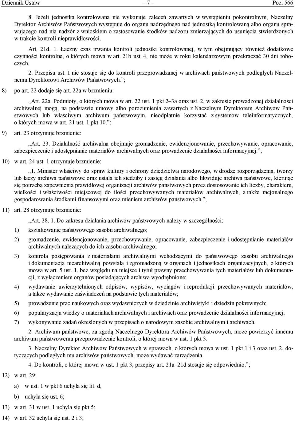 sprawującego nad nią nadzór z wnioskiem o zastosowanie środków nadzoru zmierzających do usunięcia stwierdzonych w trakcie kontroli nieprawidłowości. Art. 21d. 1.