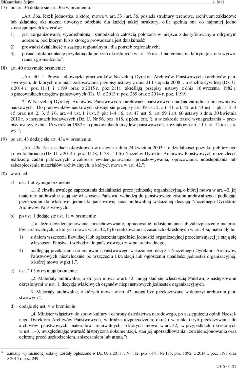 zorganizowaną, wyodrębnioną i samodzielną całością położoną w miejscu zidentyfikowanym odrębnym adresem, pod którym lub z którego prowadzona jest działalność; 2) prowadzi działalność o zasięgu