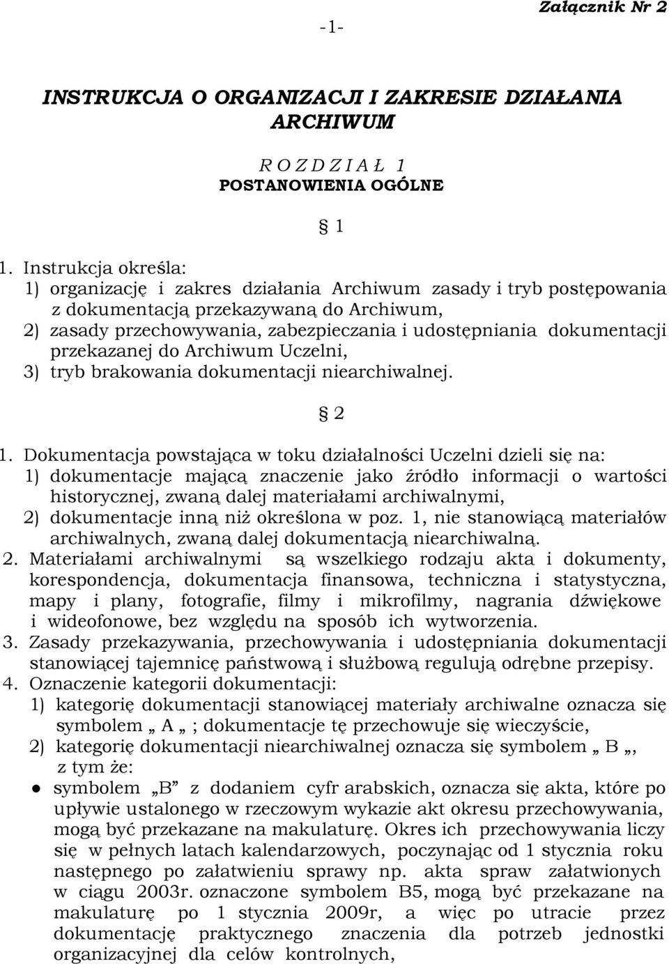 dokumentacji przekazanej do Archiwum Uczelni, 3) tryb brakowania dokumentacji niearchiwalnej. 2 1.