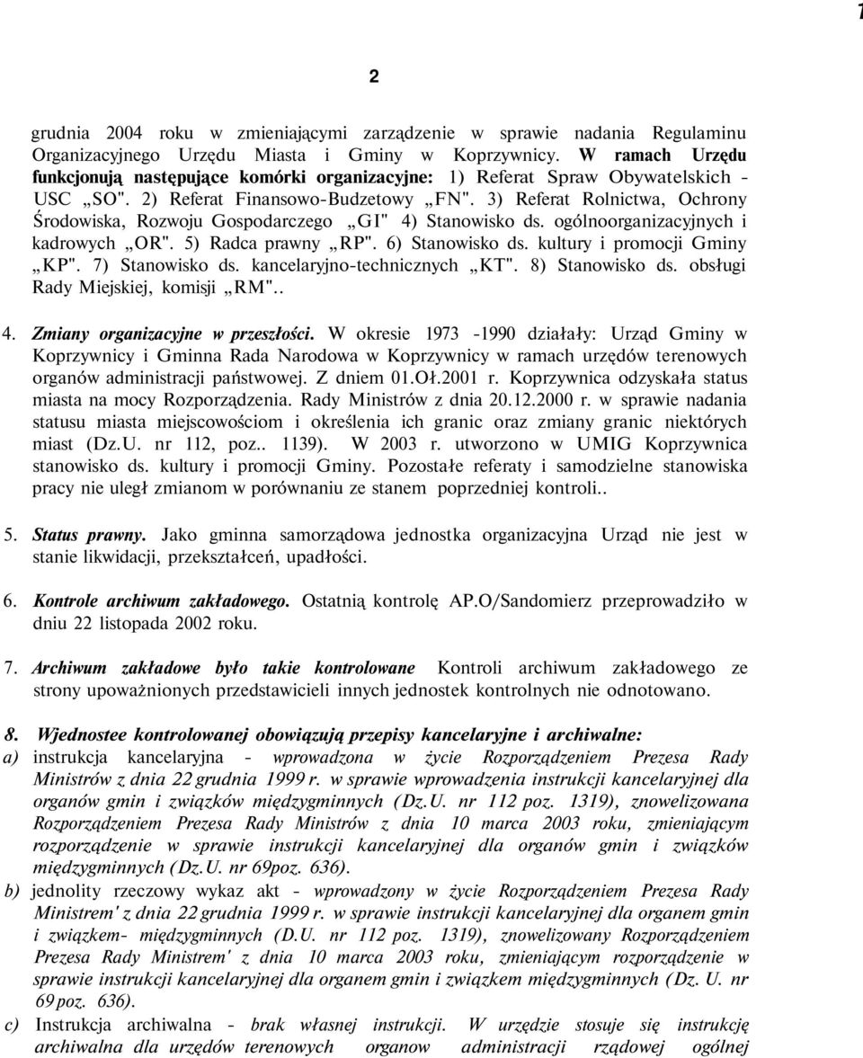 1319), znowelizowana Rozporządzeniem Prezesa Rady Ministrów z dnia 10 marca 2003 roku, zmieniającym rozporządzenie w sprawie instrukcji kancelaryjnej dla organów gmin i związków międzygminnych (Dz.U.