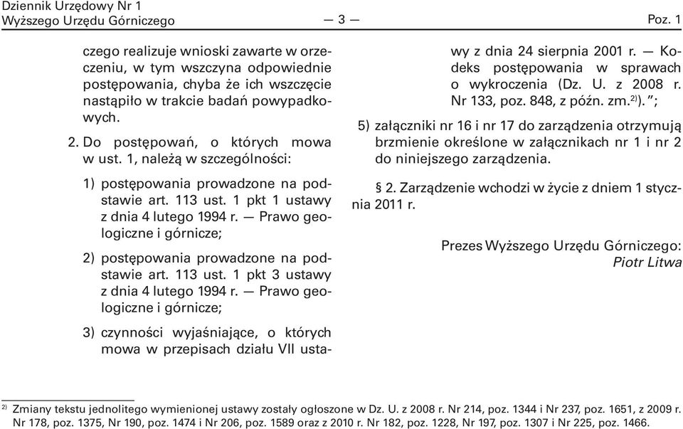 Prawo geologiczne i górnicze; 2) postępowania prowadzone na podstawie art. 113 ust. 1 pkt 3 ustawy z dnia 4 lutego 1994 r.