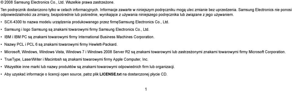 SCX-4300 to nazwa modelu urządzenia produkowanego przez firmęsamsung Electronics Co., Ltd. Samsung i logo Samsung są znakami towarowymi firmy Samsung Electronics Co., Ltd. IBM i IBM PC są znakami towarowymi firmy International Business Machines Corporation.