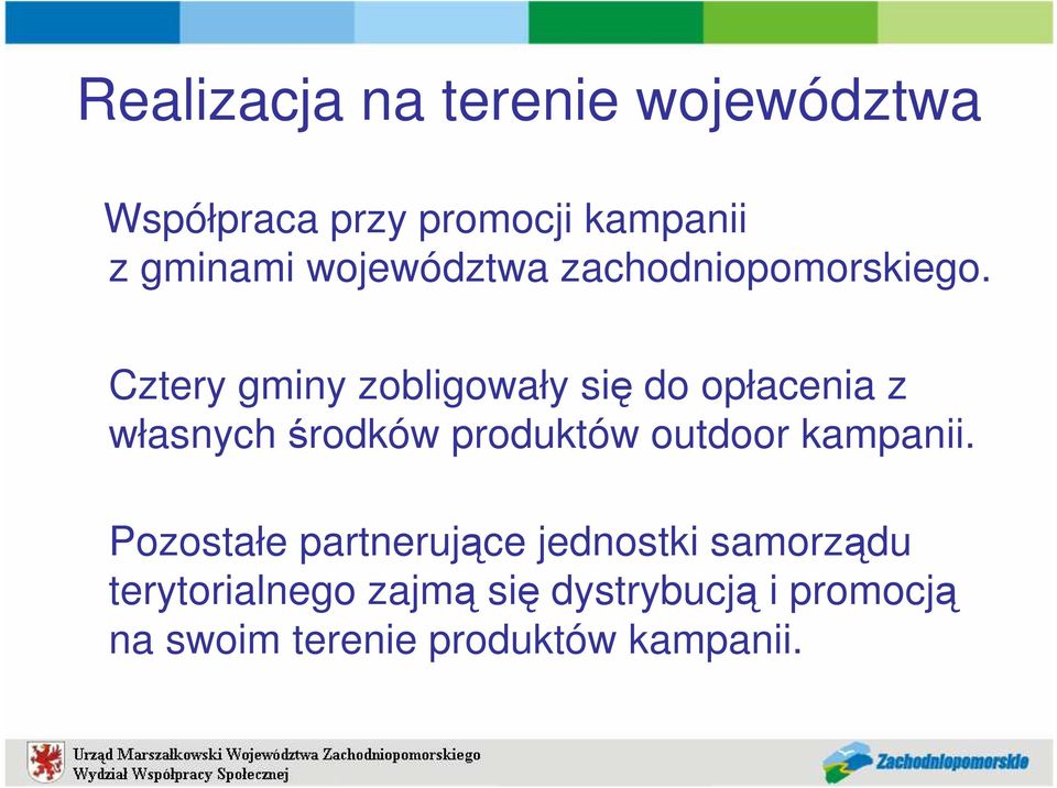 Cztery gminy zobligowały się do opłacenia z własnych środków produktów outdoor