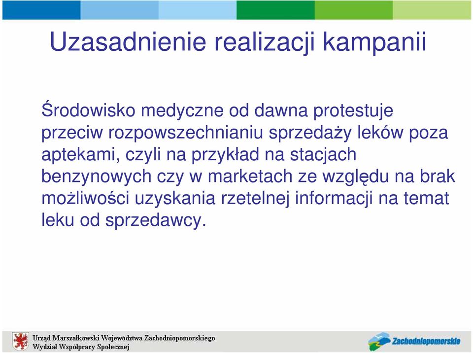 czyli na przykład na stacjach benzynowych czy w marketach ze względu