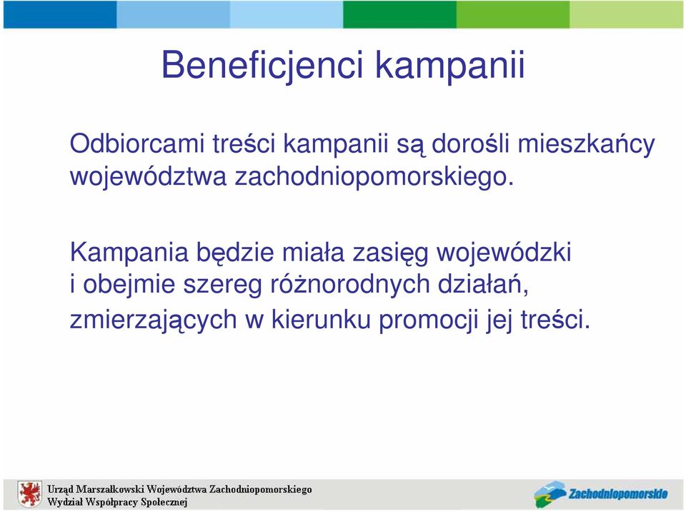 Kampania będzie miała zasięg wojewódzki i obejmie szereg