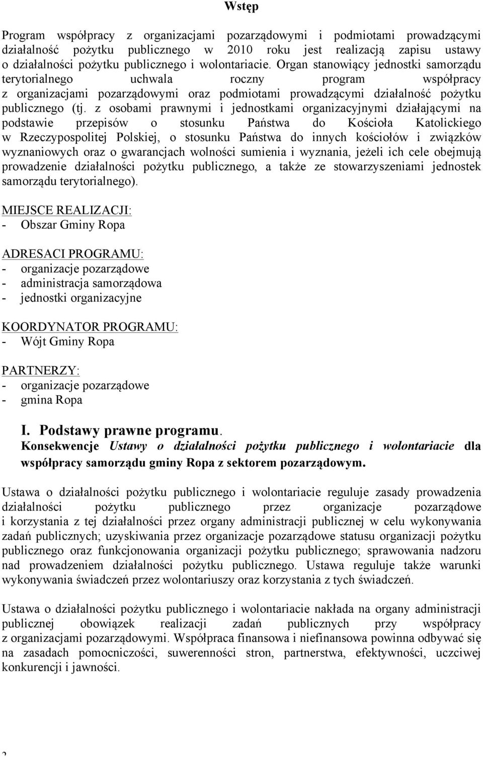 z osobami prawnymi i jednostkami organizacyjnymi działającymi na podstawie przepisów o stosunku Państwa do Kościoła Katolickiego w Rzeczypospolitej Polskiej, o stosunku Państwa do innych kościołów i