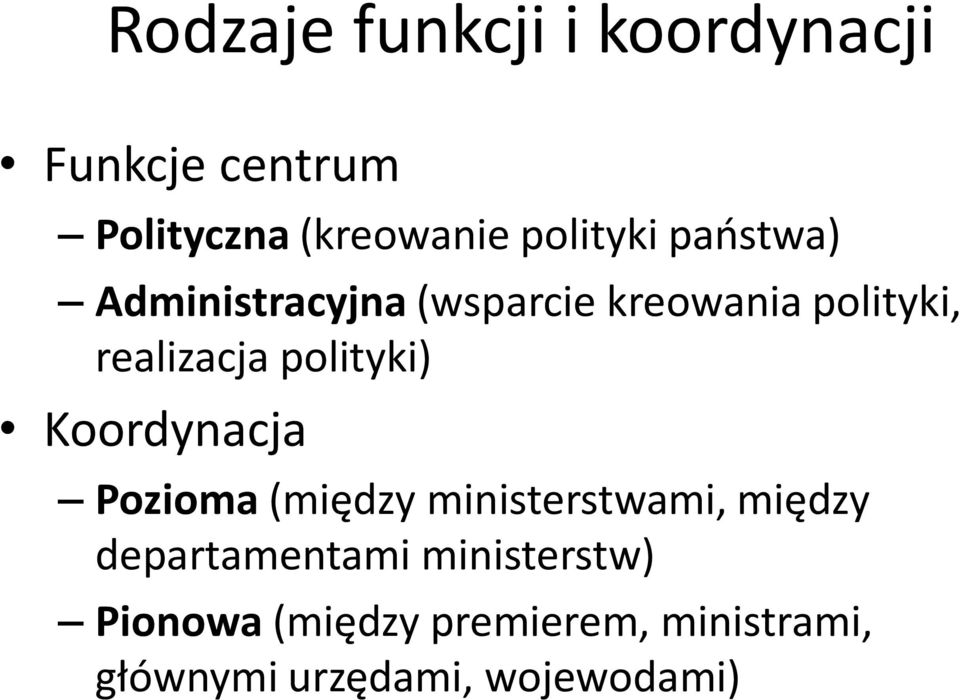 polityki) Koordynacja Pozioma (między ministerstwami, między departamentami