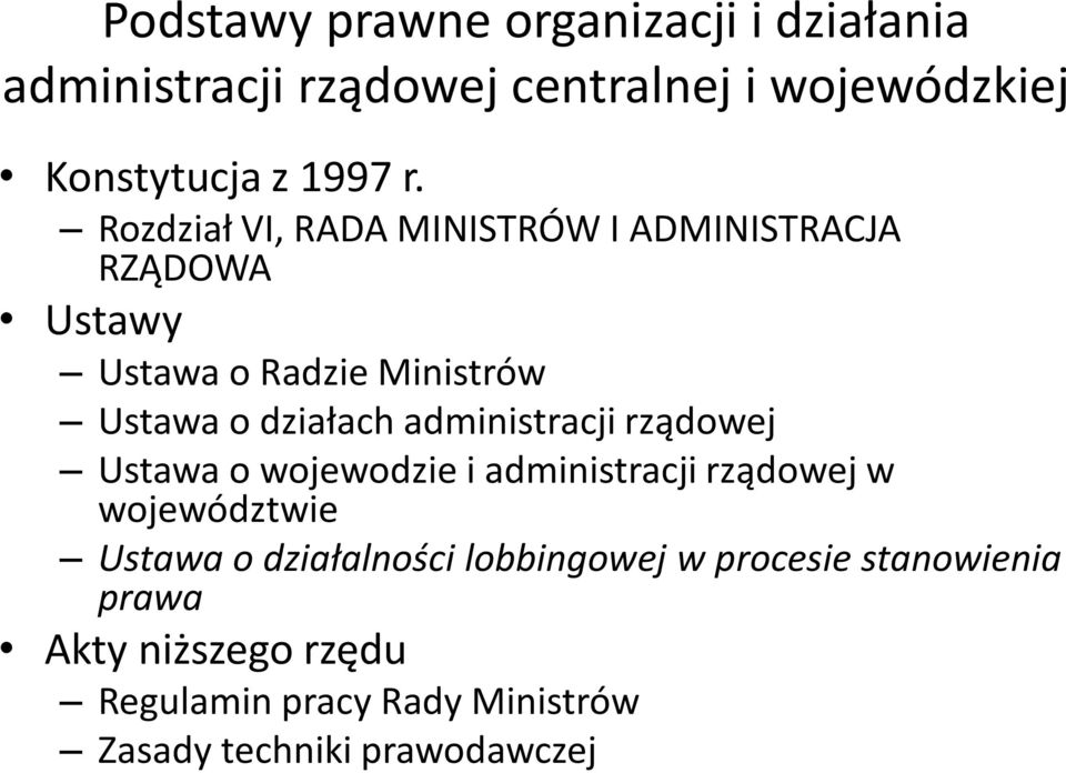 administracji rządowej Ustawa o wojewodzie i administracji rządowej w województwie Ustawa o działalności