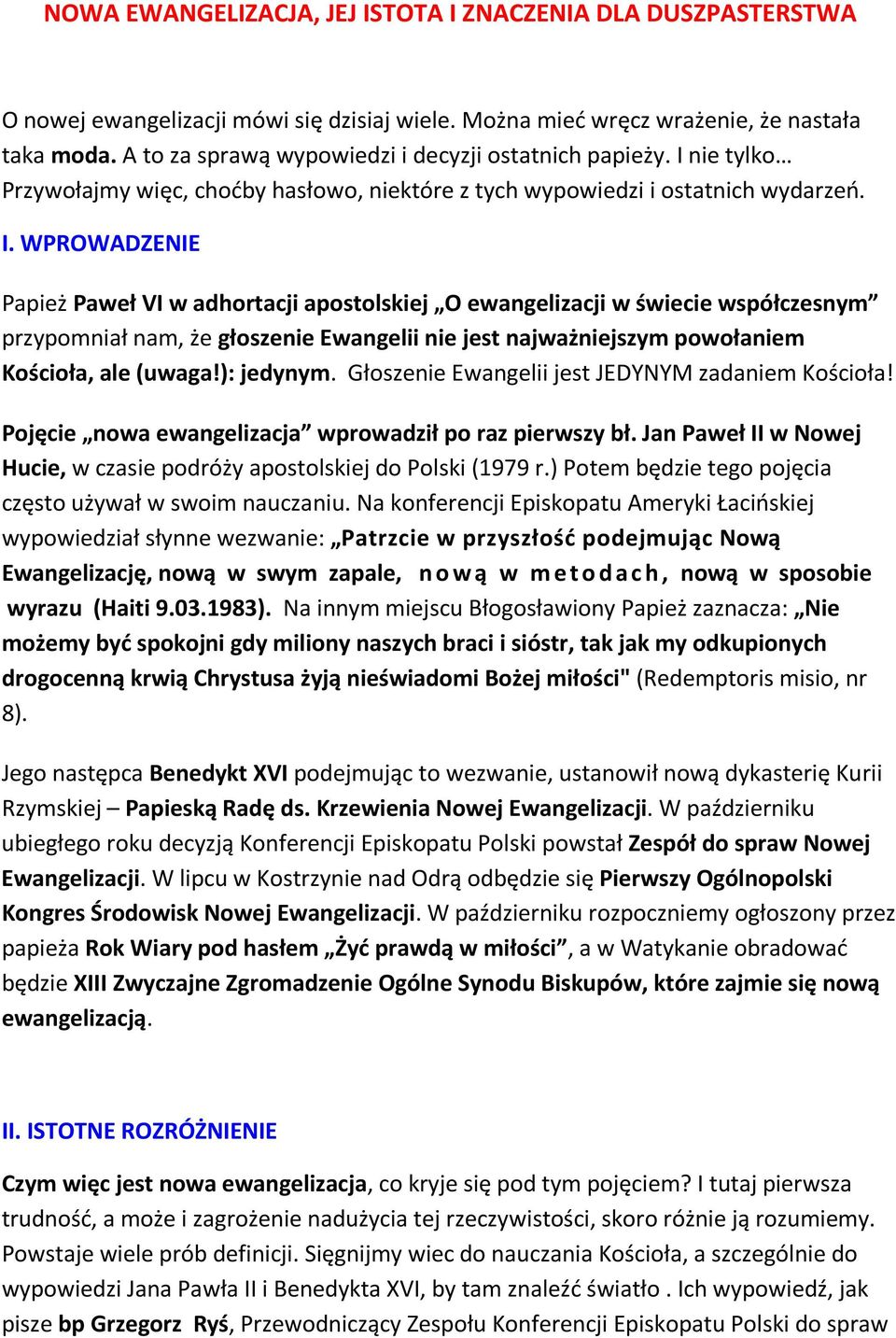 nie tylko Przywołajmy więc, choćby hasłowo, niektóre z tych wypowiedzi i ostatnich wydarzeń. I.