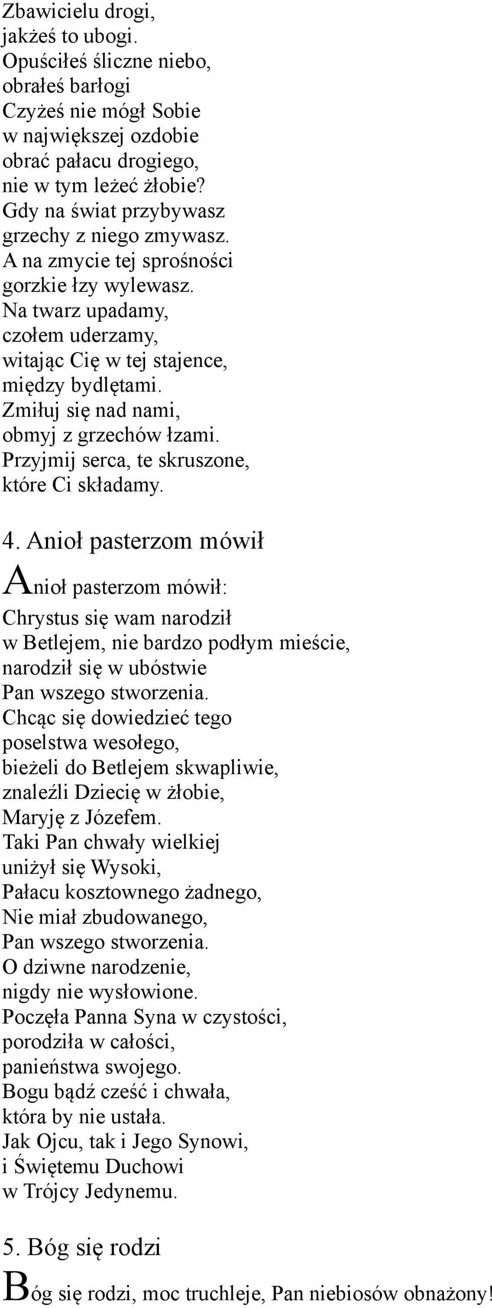 Zmiłuj się nad nami, obmyj z grzechów łzami. Przyjmij serca, te skruszone, które Ci składamy. 4.