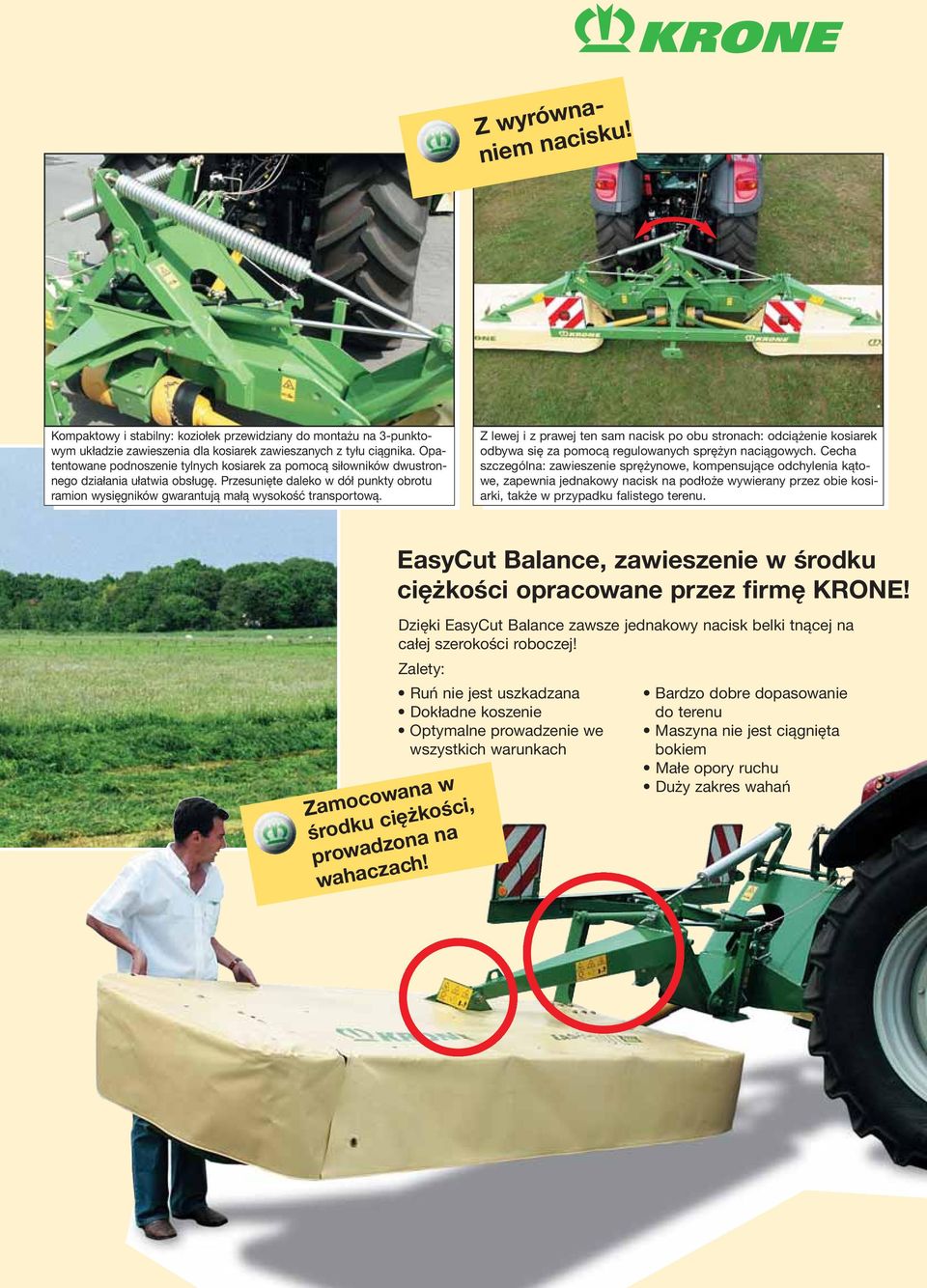 Z lewej i z prawej ten sam nacisk po obu stronach: odciążenie kosiarek odbywa się za pomocą regulowanych sprężyn naciągowych.