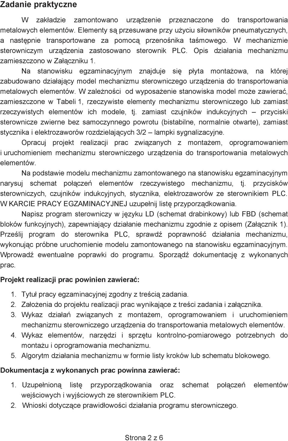 Opis dzia ania mechanizmu zamieszczono w Za czniku 1.