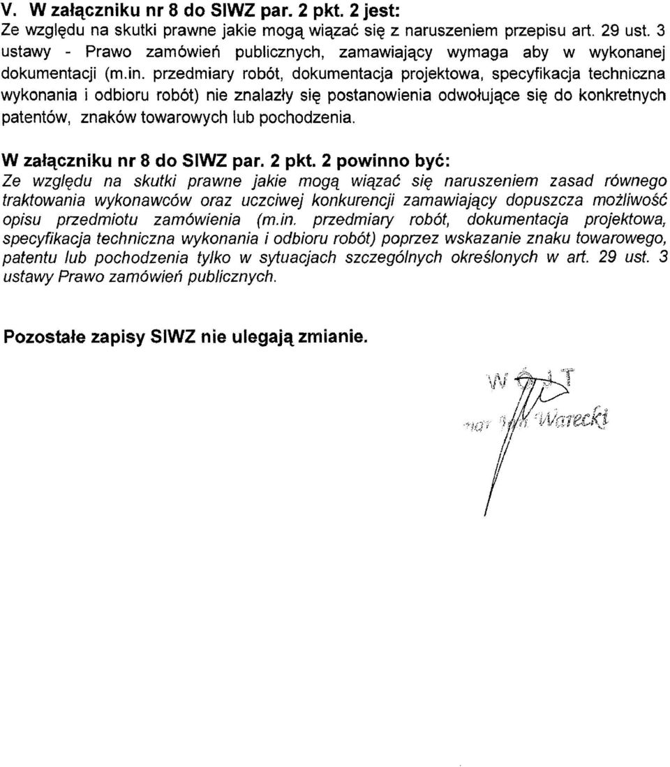 specyfkacja technczna wykonana odboru rob6t) ne znalaz~y s~ postanowena odwo~ujqce s~ do konkretnych patent6w, znak6w towarowych lub pochodzena. W zal~cznku nr 8 do SWZ par. 2 pkt.