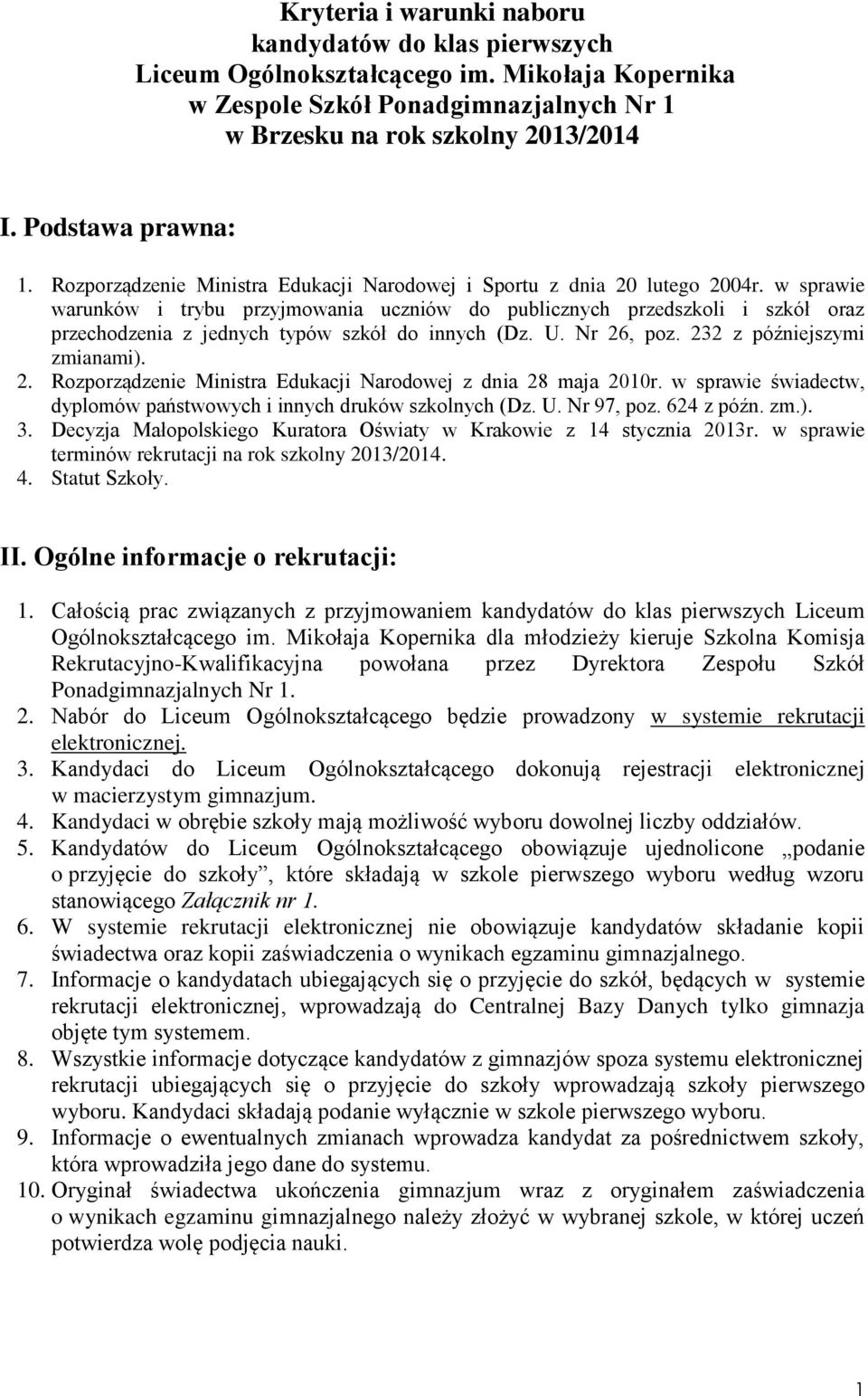 w sprawie warunków i trybu przyjmowania uczniów do publicznych przedszkoli i szkół oraz przechodzenia z jednych typów szkół do innych (Dz. U. Nr 26